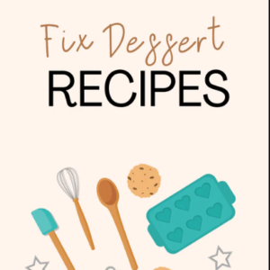 Fix Dessert Chocolatier Official Recipe Book